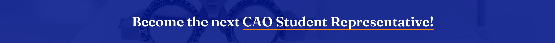 Banner image, text reads "Become the next CAO Student Representative"